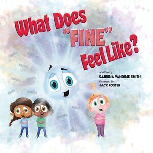 What Does "Fine" Feel Like?  Hardcover Book - BRAND NEW